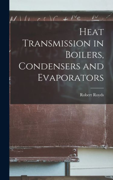 Heat Transmission In Boilers, Condensers And Evaporators