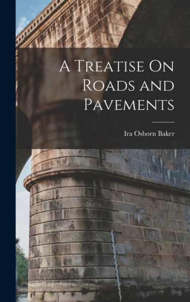 A Treatise On Roads And Pavements