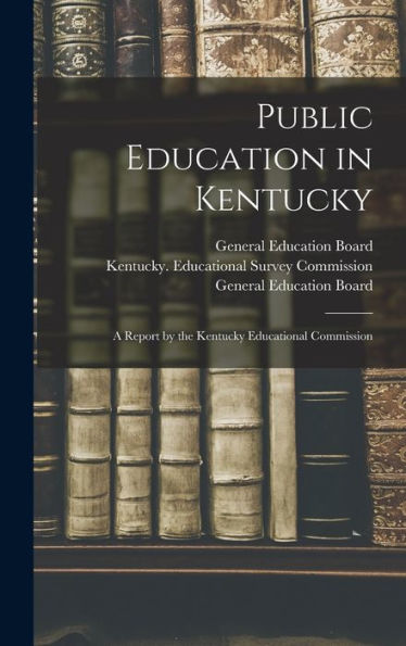 Public Education In Kentucky: A Report By The Kentucky Educational Commission