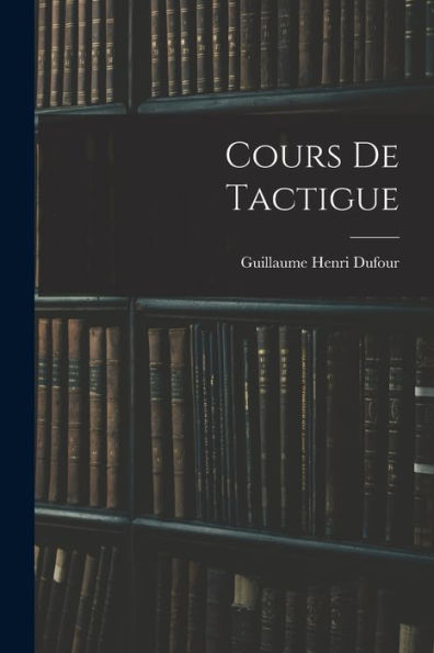 Cours De Tactigue (French Edition)