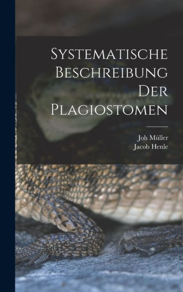 Systematische Beschreibung Der Plagiostomen (German Edition)