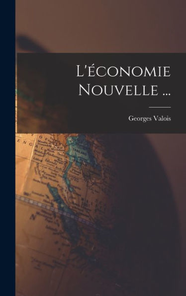 L'Economie Nouvelle ... (French Edition)