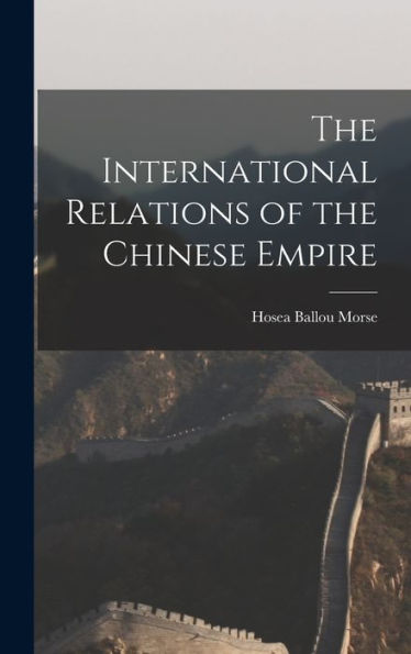 The International Relations Of The Chinese Empire