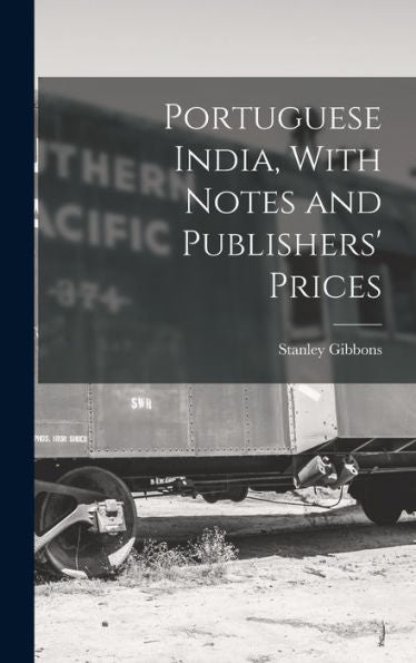 Portuguese India, With Notes And Publishers' Prices