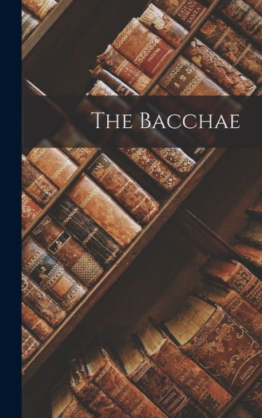 The Bacchae