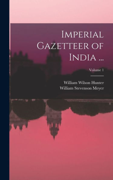 Imperial Gazetteer Of India ...; Volume 1