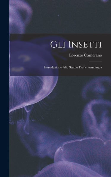 Gli Insetti: Introduzione Allo Studio Dell'Entomologia (Italian Edition)
