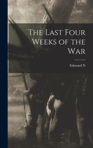 The Last Four Weeks Of The War