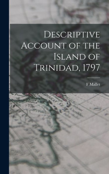 Descriptive Account Of The Island Of Trinidad, 1797
