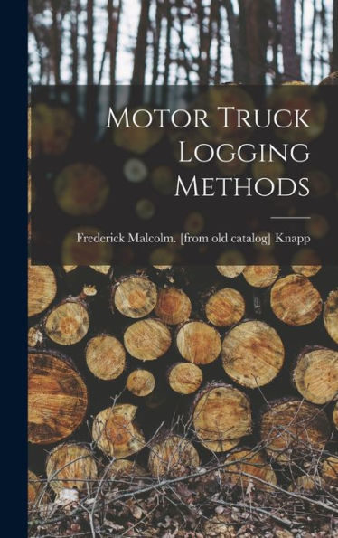Motor Truck Logging Methods