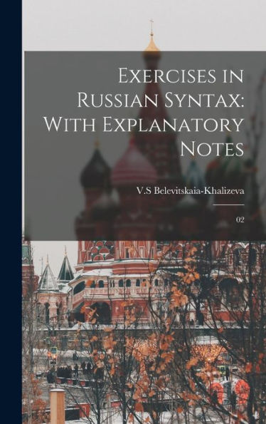 Exercises In Russian Syntax: With Explanatory Notes: 02