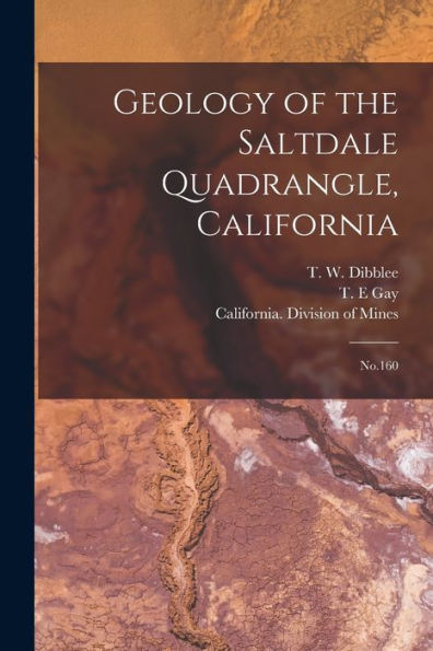 Geology Of The Saltdale Quadrangle, California: No.160