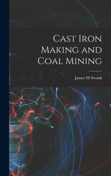 Cast Iron Making And Coal Mining