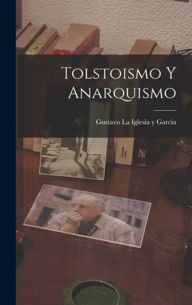 Tolstoismo Y Anarquismo (Spanish Edition)
