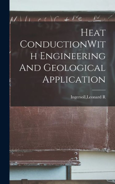 Heat Conductionwith Engineering And Geological Application