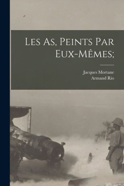 Les As, Peints Par Eux-M?Es; (French Edition)
