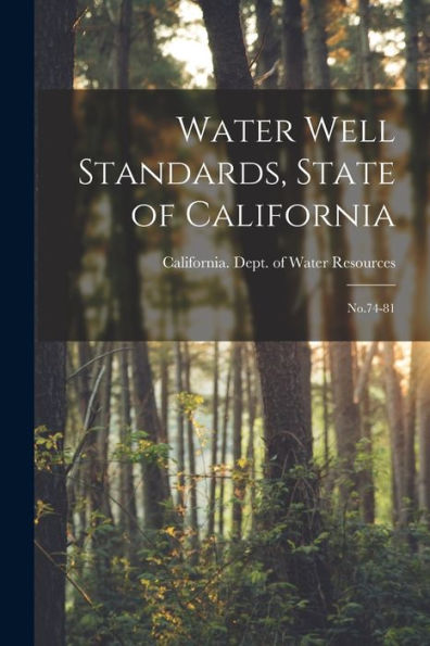 Water Well Standards, State Of California: No.74-81