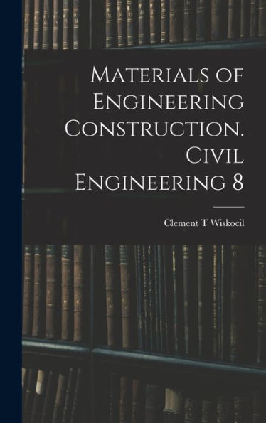 Materials Of Engineering Construction. Civil Engineering 8