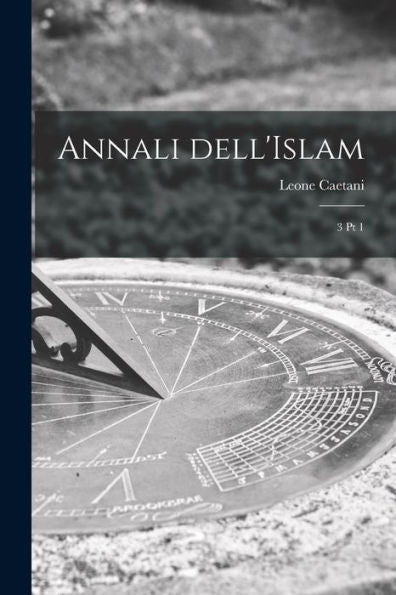 Annali Dell'Islam: 3 Pt 1 (Italian Edition)