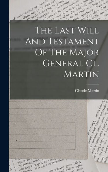 The Last Will And Testament Of The Major General Cl. Martin (French Edition)