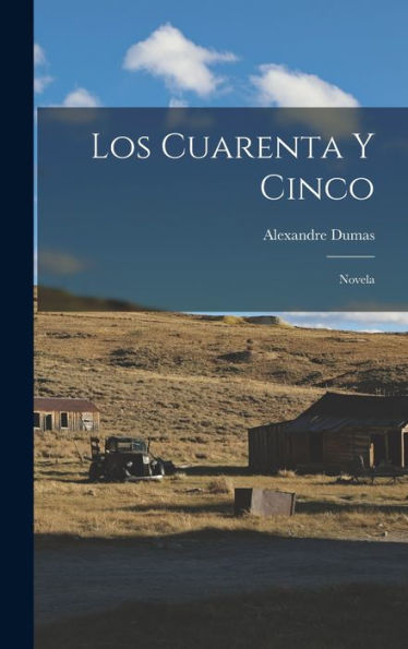 Los Cuarenta Y Cinco: Novela (Spanish Edition)