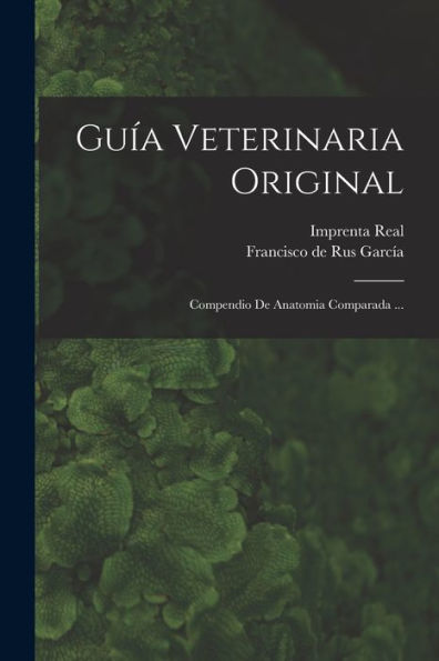 Guía Veterinaria Original: Compendio De Anatomia Comparada ... (Spanish Edition)
