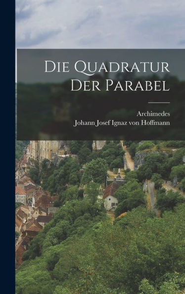 Die Quadratur Der Parabel (German Edition)