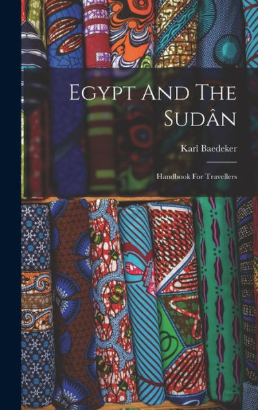 Egypt And The Sud?: Handbook For Travellers