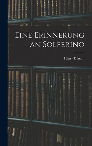 Eine Erinnerung An Solferino (German Edition)