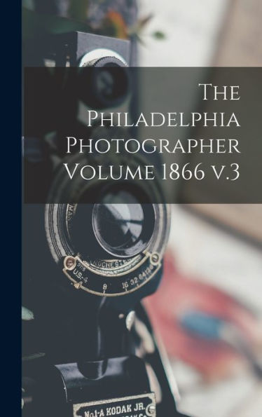 The Philadelphia Photographer Volume 1866 V.3