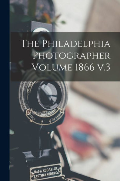 The Philadelphia Photographer Volume 1866 V.3