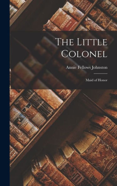 The Little Colonel: Maid Of Honor