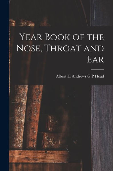 Year Book Of The Nose, Throat And Ear