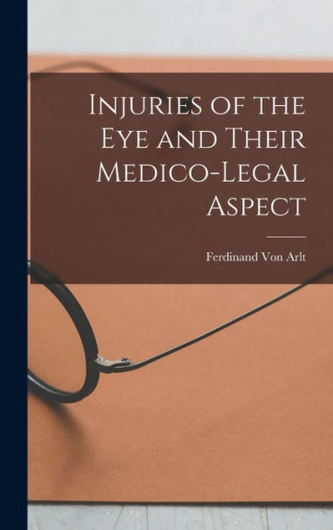 Injuries Of The Eye And Their Medico-Legal Aspect