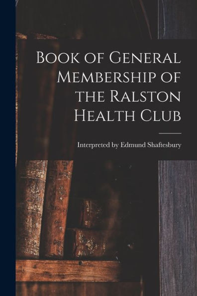 Book Of General Membership Of The Ralston Health Club
