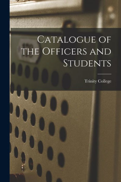 Catalogue Of The Officers And Students