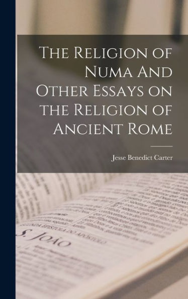 The Religion Of Numa And Other Essays On The Religion Of Ancient Rome