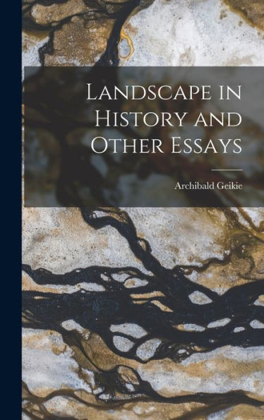 Landscape In History And Other Essays