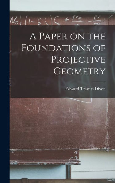 A Paper On The Foundations Of Projective Geometry