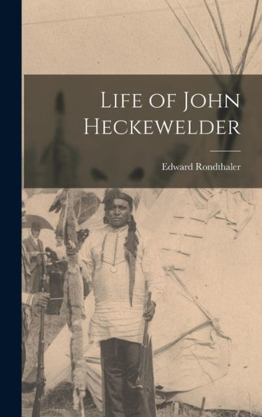 Life Of John Heckewelder