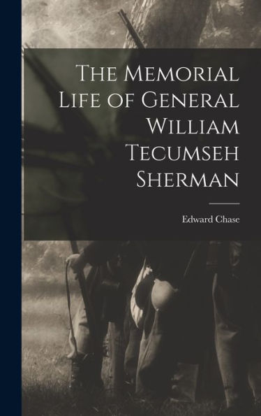 The Memorial Life Of General William Tecumseh Sherman