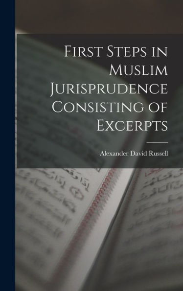 First Steps In Muslim Jurisprudence Consisting Of Excerpts