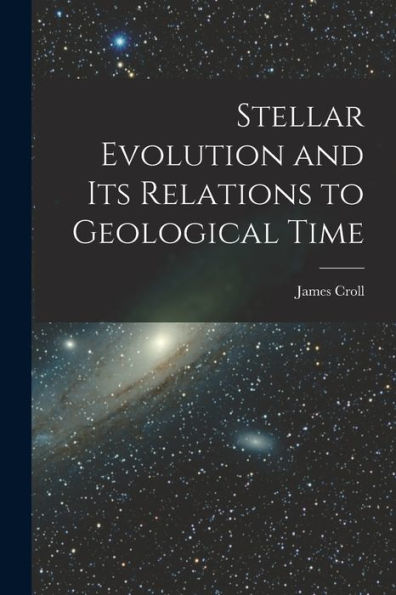 Stellar Evolution And Its Relations To Geological Time
