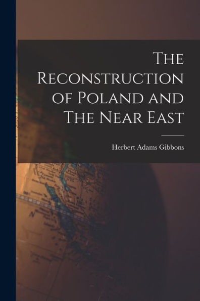 The Reconstruction Of Poland And The Near East