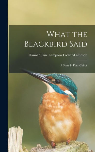What The Blackbird Said: A Story In Four Chirps