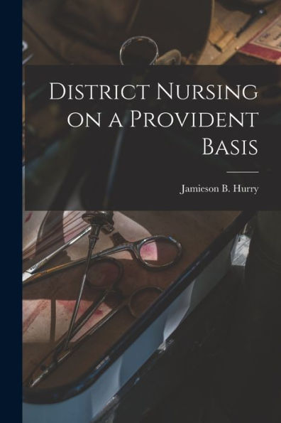 District Nursing On A Provident Basis