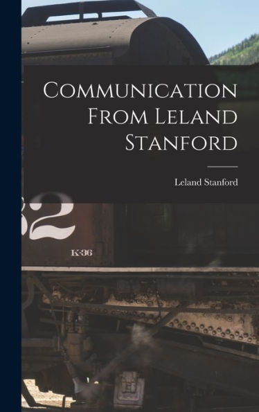 Communication From Leland Stanford