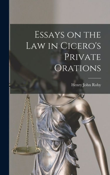 Essays On The Law In Cicero's Private Orations