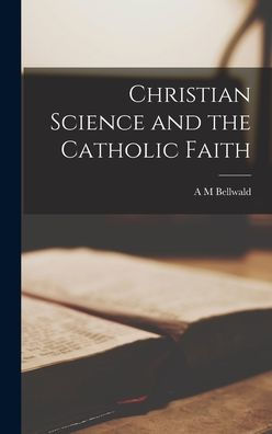 Christian Science And The Catholic Faith