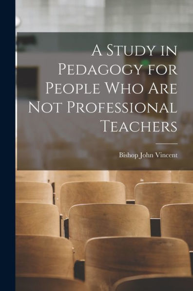 A Study In Pedagogy For People Who Are Not Professional Teachers
